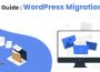 The Complete Beginner's Guide to WordPress Migration Services
